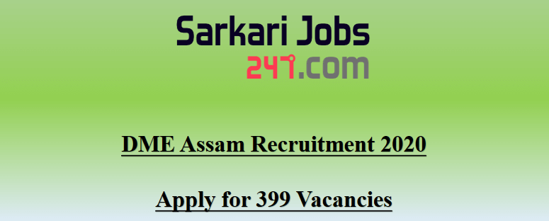 DME Assam Recruitment 2020 for 399 Vacancies: Apply Online Here_30.1