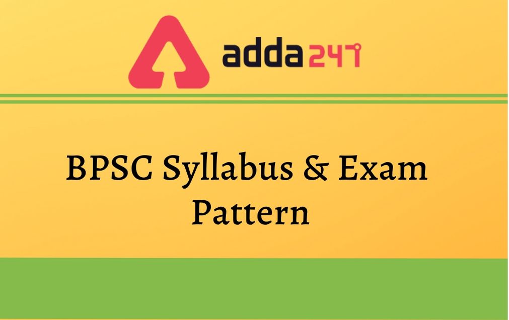 BPSC Syllabus 2020: BPSC Syllabus & Exam Pattern Given In Detail