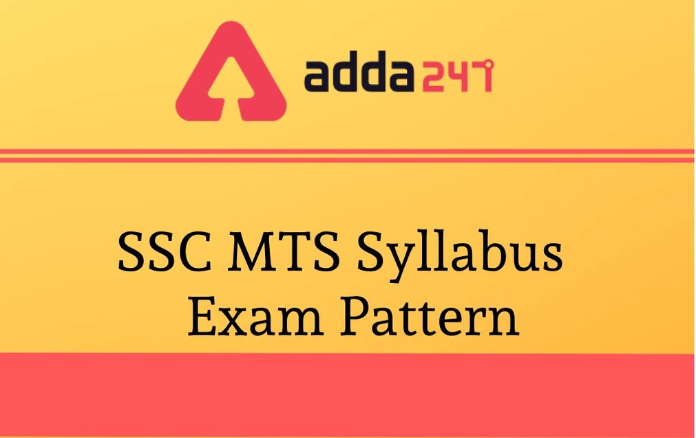 SSC MTS Syllabus 2020: SSC MTS Exam Pattern, Marking Scheme, Syllabus
