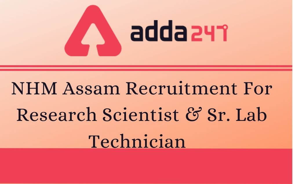 Nhm Assam Recruitment Out Apply Online For 42 Research Scientist Sr Lab Technician Here Nhm Assam Recruitment Out Apply Online For 42 Research Scientist Sr Lab Technician Here