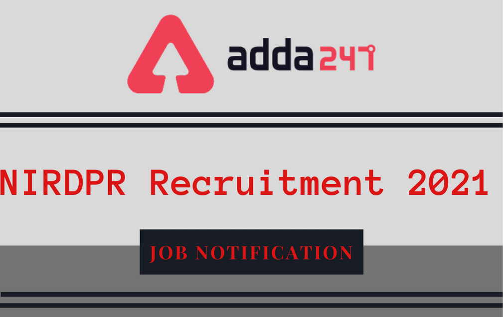 NIRDPR Recruitment 2021: Apply For 510 Vacancies @nirdpr.gov.in_50.1