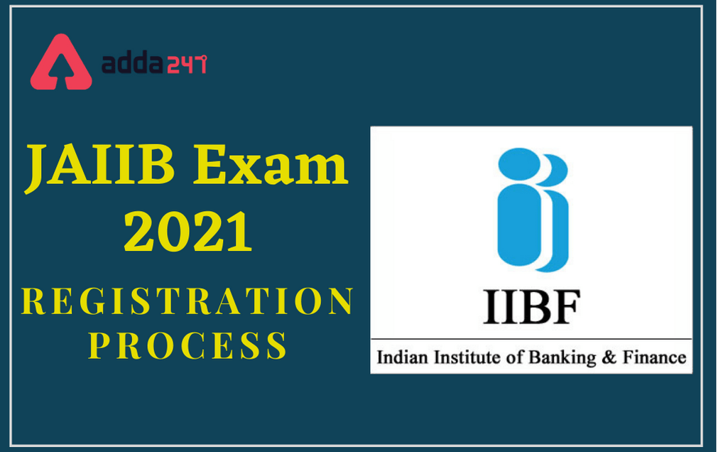 JAIIB 2021 Registration Starts, Exam Date, Apply Online_40.1