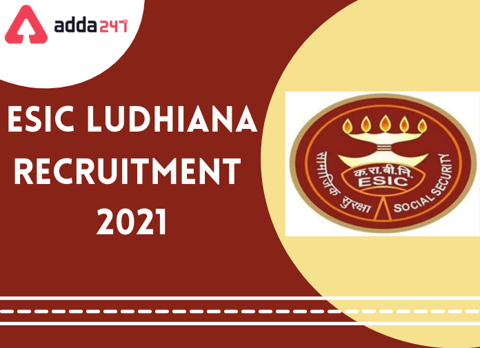 Esic Ludhiana Recruitment 2021 Notification Out For Walk In For 52 Vacancies