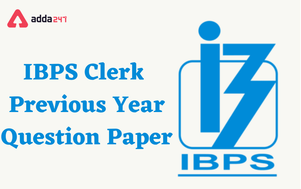 Ibps Clerk Previous Year Question Paper Download Pdfs With Solutions