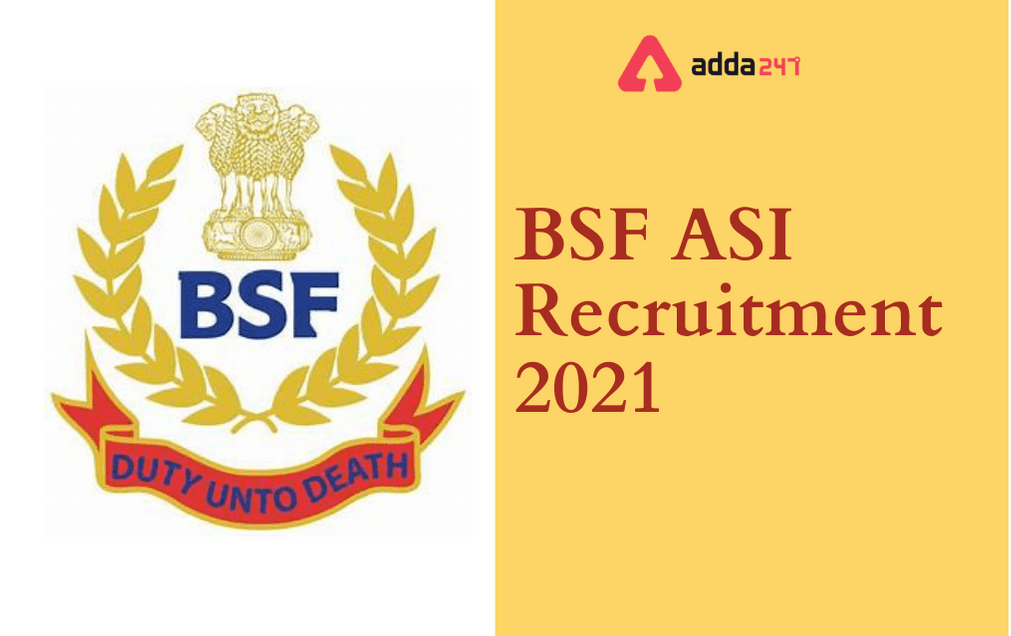 BSF ASI Recruitment 2021: Apply Online For 65 ASI, Constable &amp; Other Posts