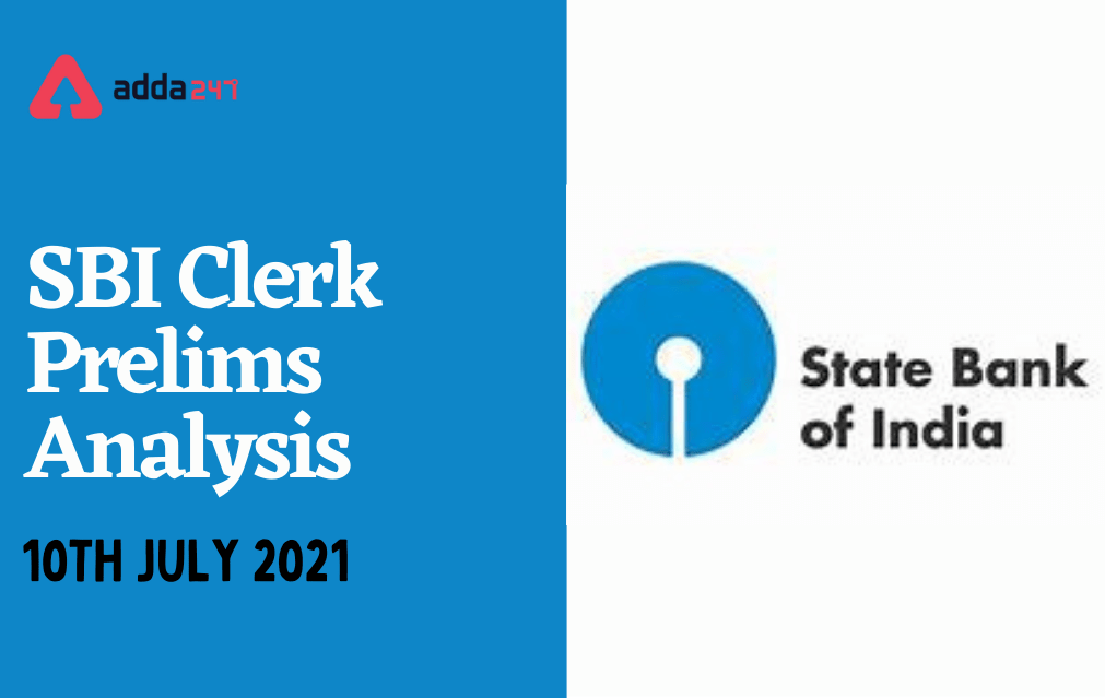 SBI Clerk Prelims 2021 Exam Analysis,10th July 1st Shift 2021_40.1