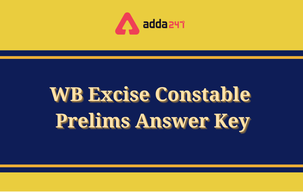 WB Excise Constable Prelims Answer Key 2019 Out, Check How to Raise Objection_40.1