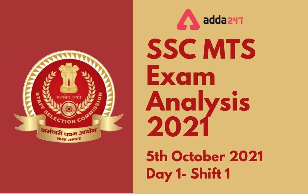 SSC MTS Exam Analysis 2021, Good Attempts, Review, Questions Asked_40.1