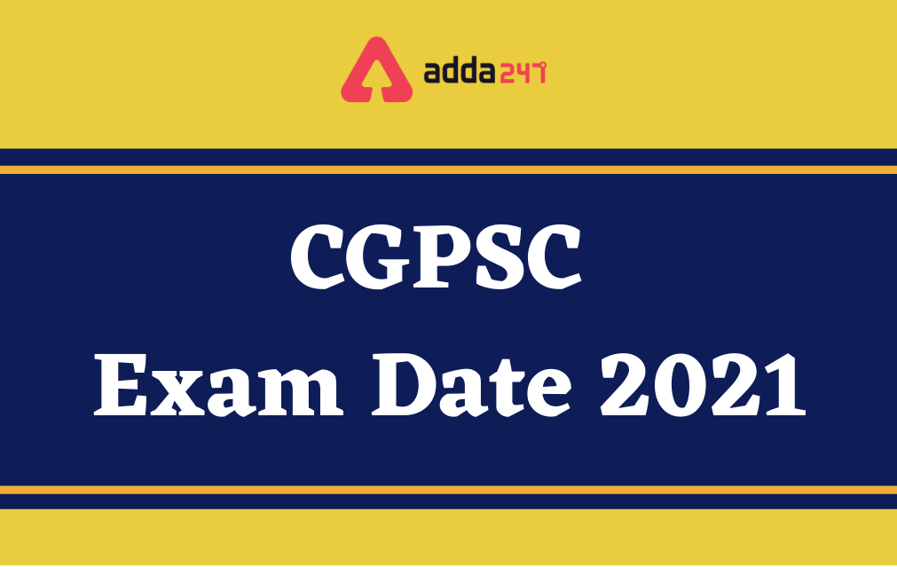 CGPSC Exam Schedule 2021 Out, Direct Link to Download Schedule PDF._40.1