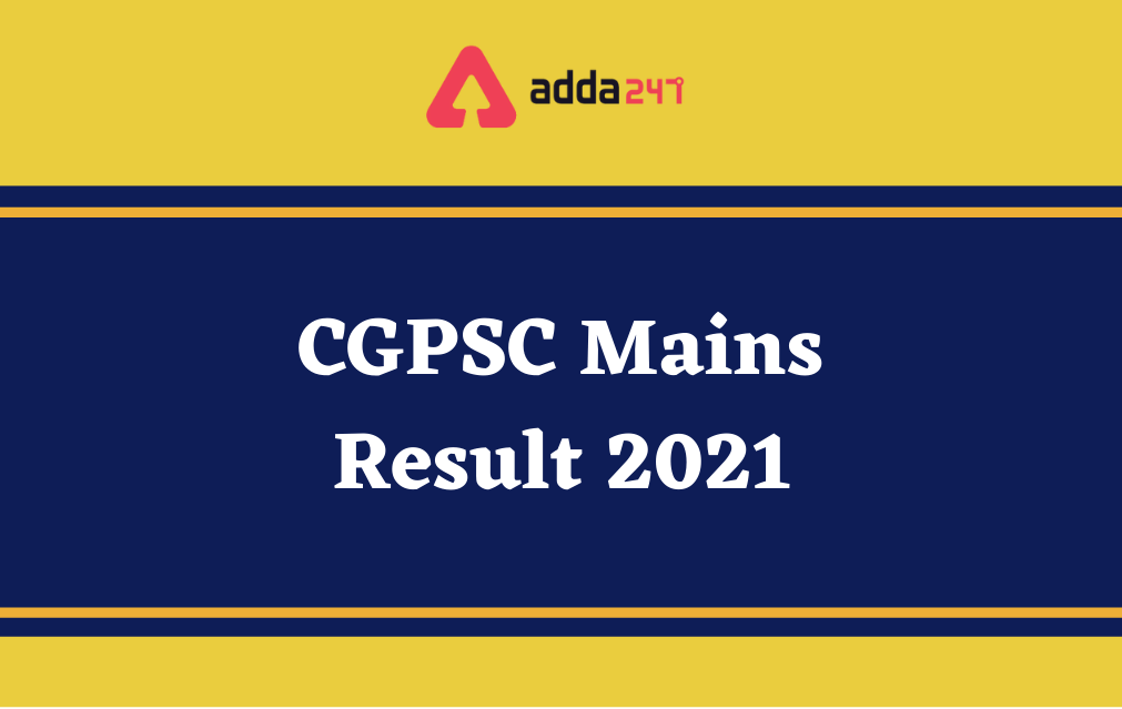 CGPSC Mains Result 2021 Out, Download Result PDF_40.1