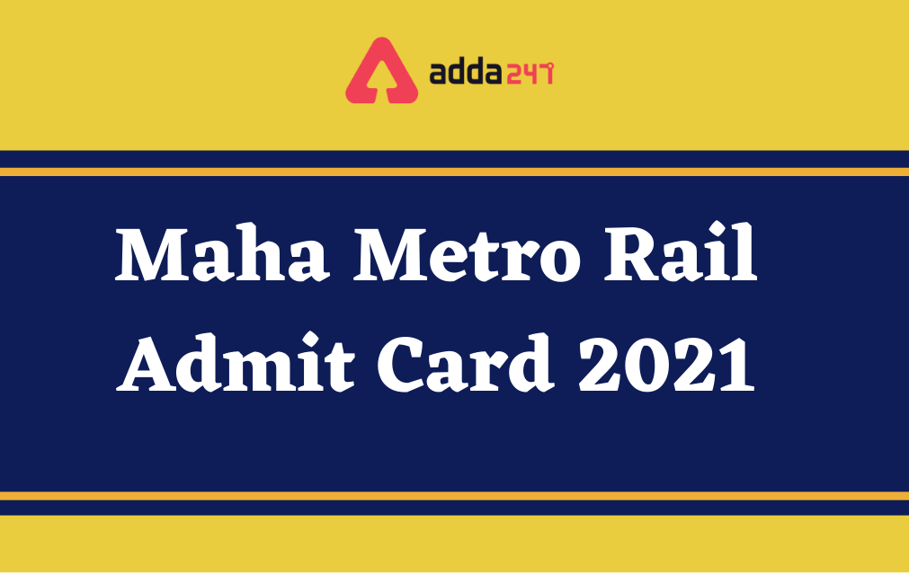 Maha Metro Rail Admit Card 2021 Out, Download Link_40.1