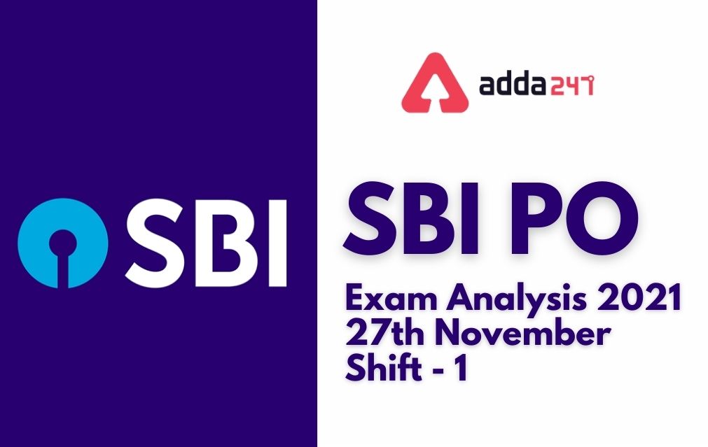 SBI PO Exam Analysis 2021, 27 November, Shift-1, Good Attempts, Difficulty Level_40.1