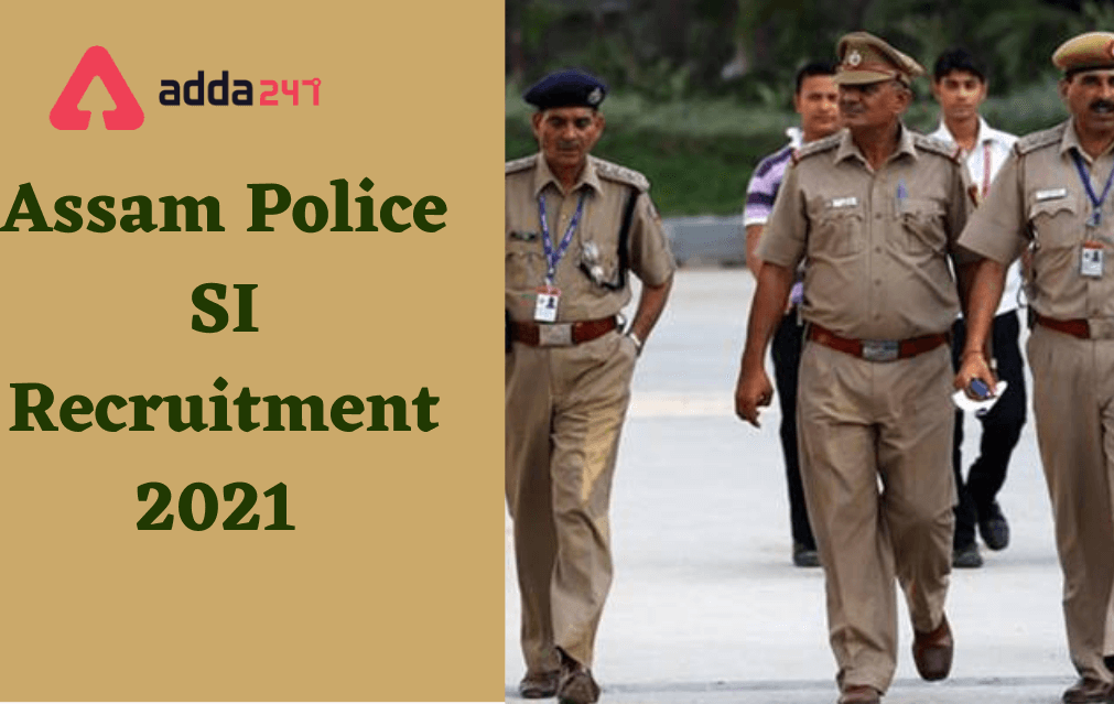 Assam Police SI Recruitment 2021 Out for 320 Sub Inspectors_40.1