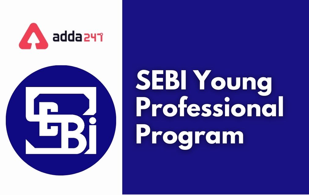 SEBI Young Professional Program 2022 For 38 Vacancies_40.1