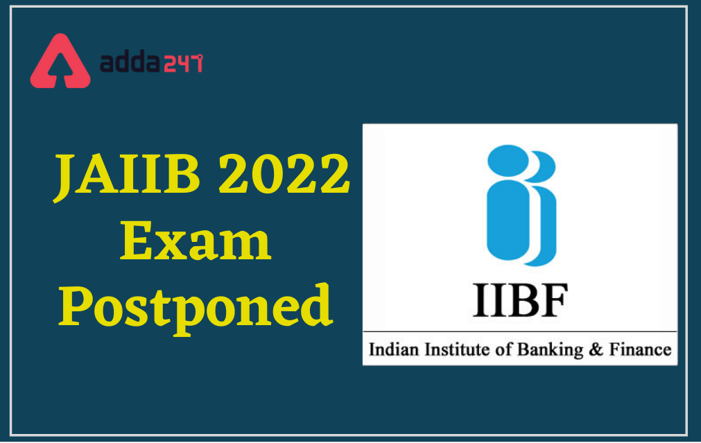 JAIIB 2022 Exam Postponed, Check Official Notice_40.1