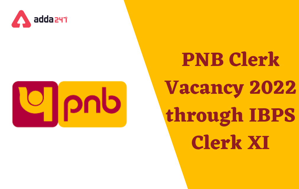 PNB Clerk Vacancy 2022 through IBPS Clerk XI Out_40.1