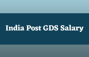 India Post GDS Salary 2023, In-Hand Salary, Salary Structure