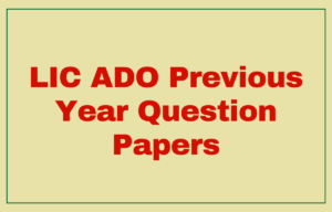 LIC ADO Previous Year Question Papers