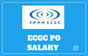 ECGC PO Salary 2025