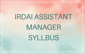 IRDAI Assistant Manager Syllabus