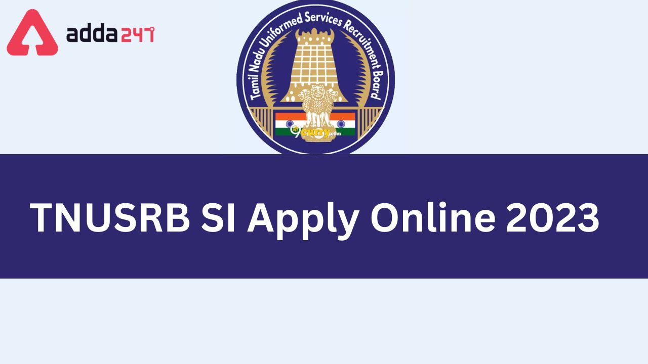 TNUSRB SI Apply Online 2023