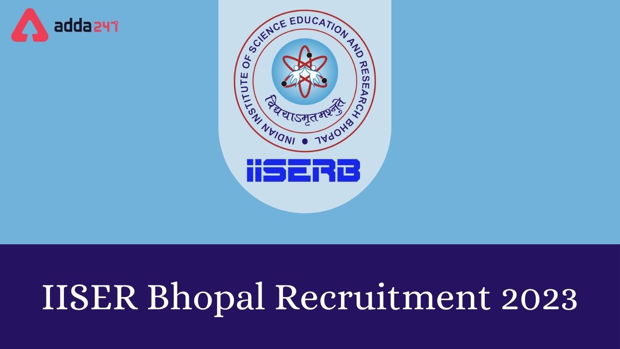 IISER Bhopal Recruitment 2023