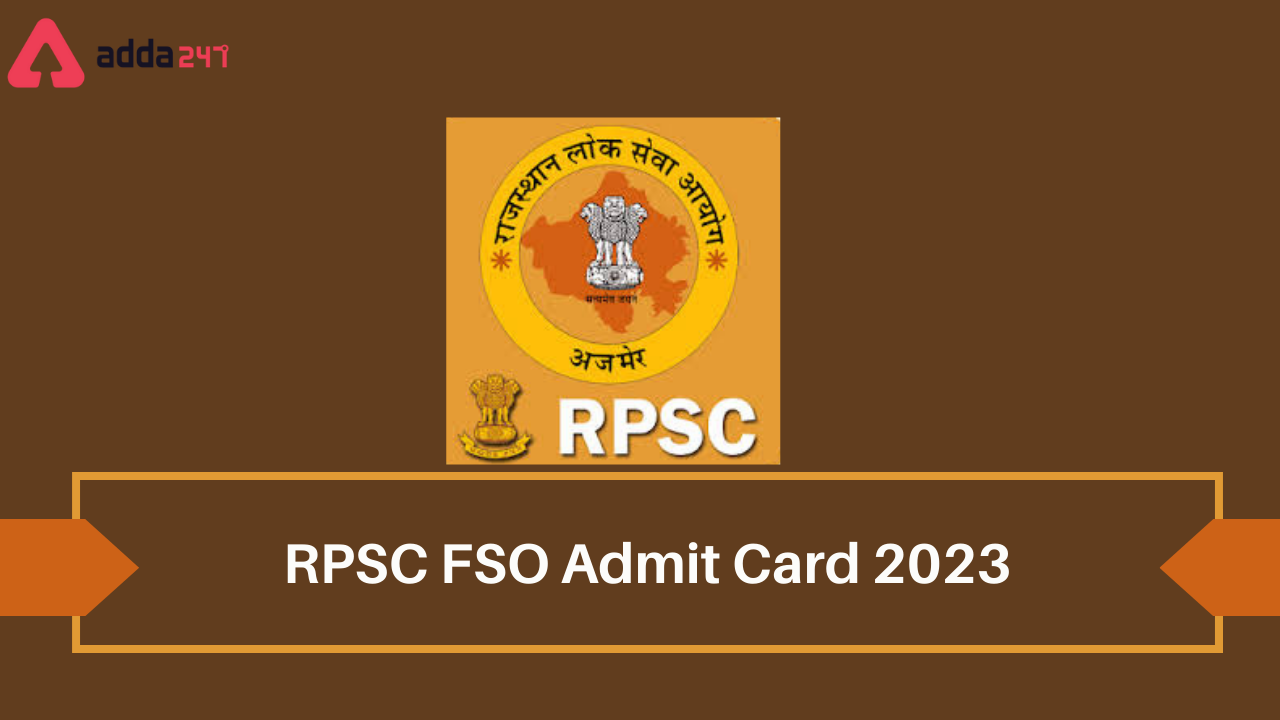 RPSC FSO Admit Card 2023, Check Exam Schedule 2023 Here