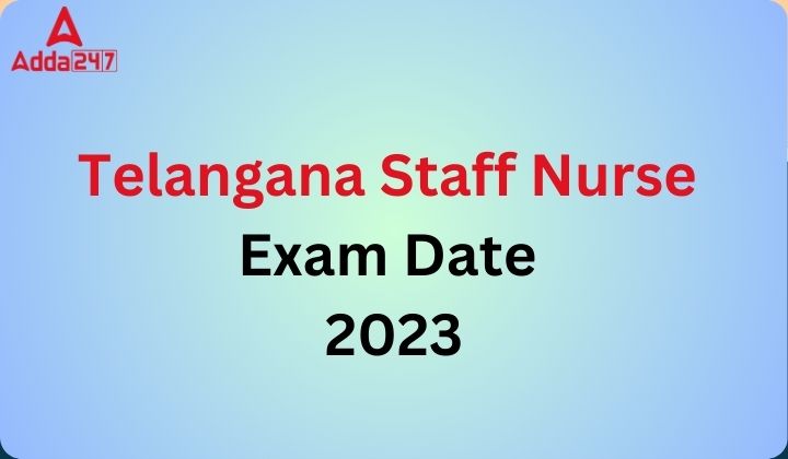 Telangana Staff Nurse Exam Date 2023