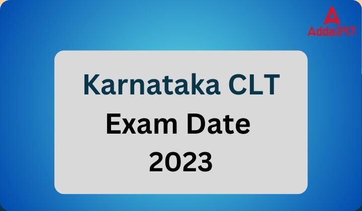 Karnataka CLT Exam Date 2023
