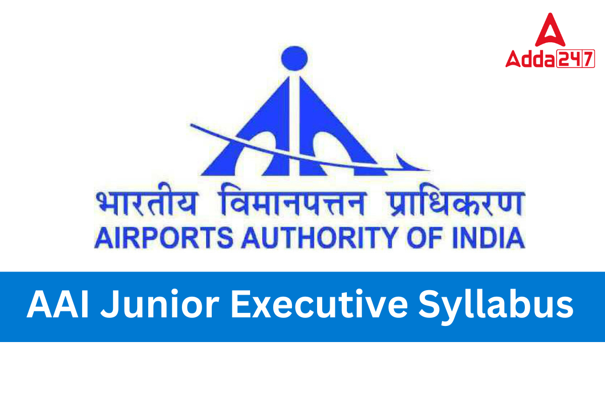 AAI Junior Executive Syllabus