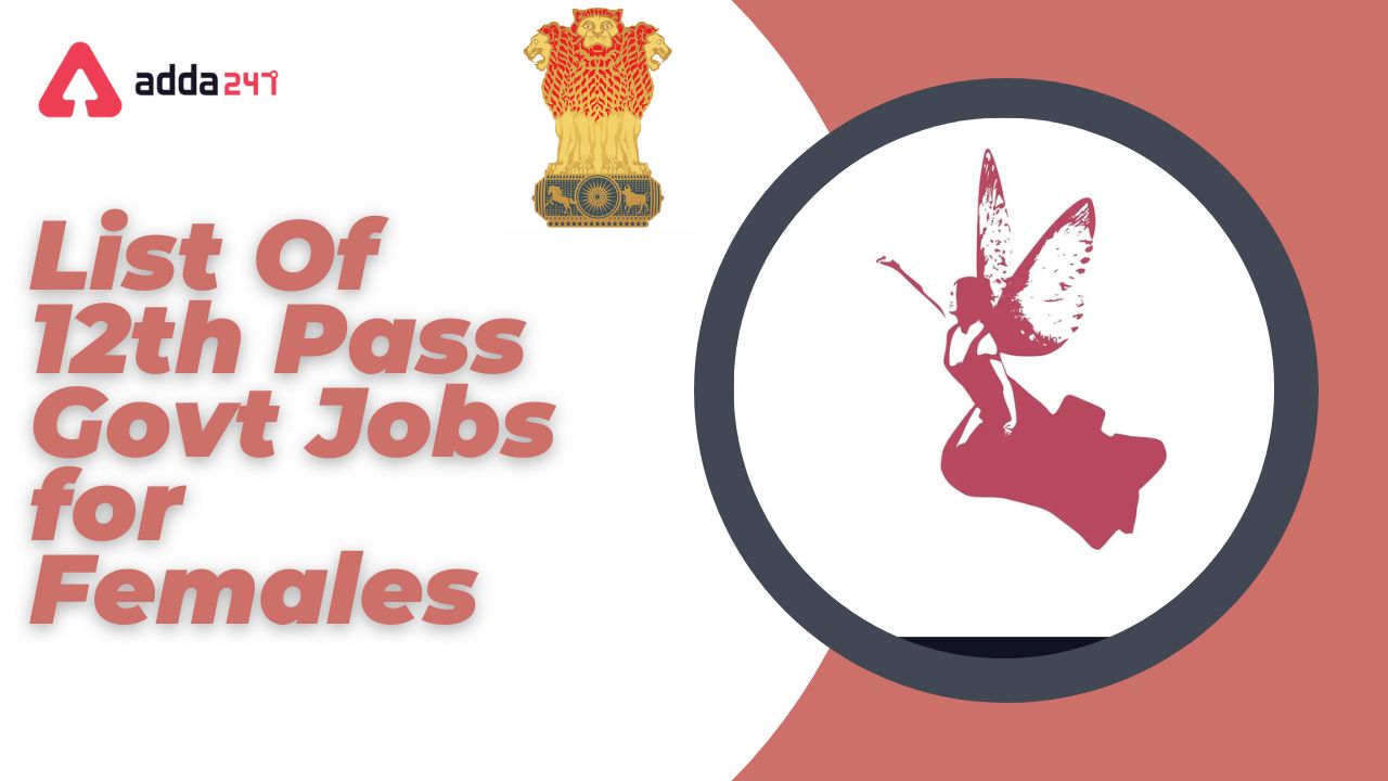 12th Pass Govt Jobs For Females