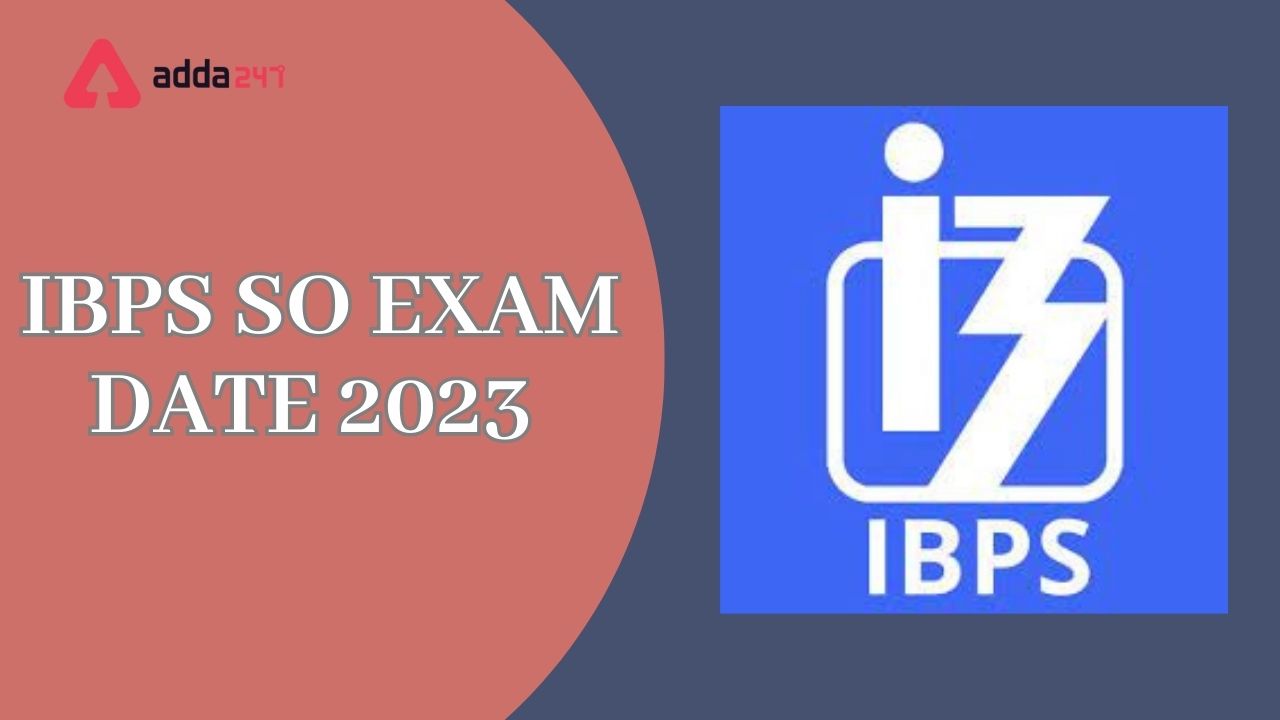 Ibps so exam date 2023 check admit card and exam schedule