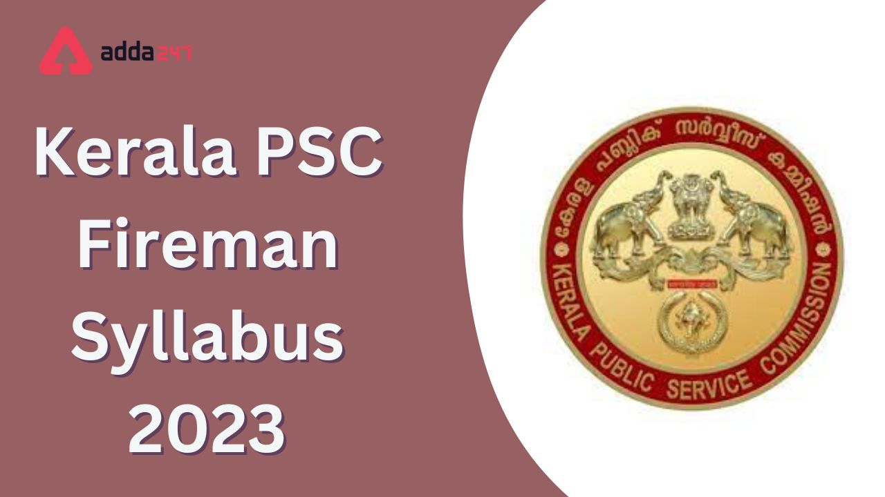 Kerala PSC Fireman Syllabus 2023