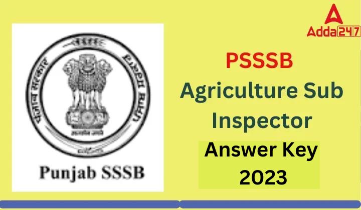 PSSSB Agriculture Sub Inspector Answer Key 2023