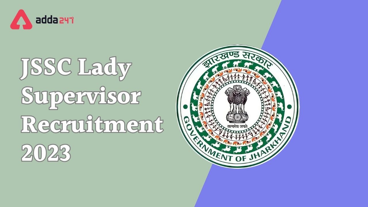 JSSC Lady Supervisor Recruitment 2023