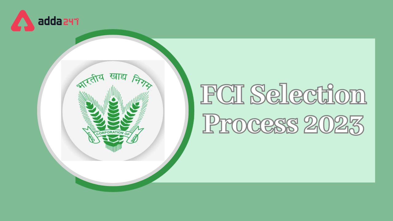 FCI Selection Process 2023