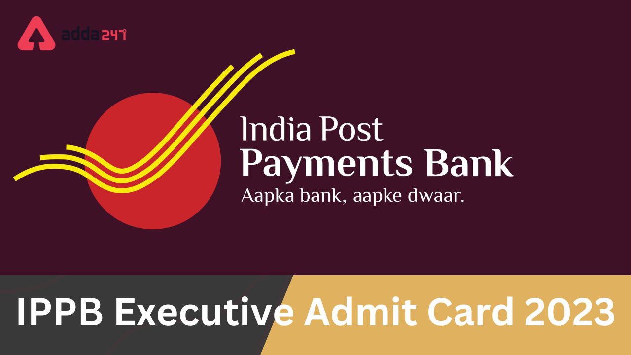 IPPB Executive Admit Card 2023