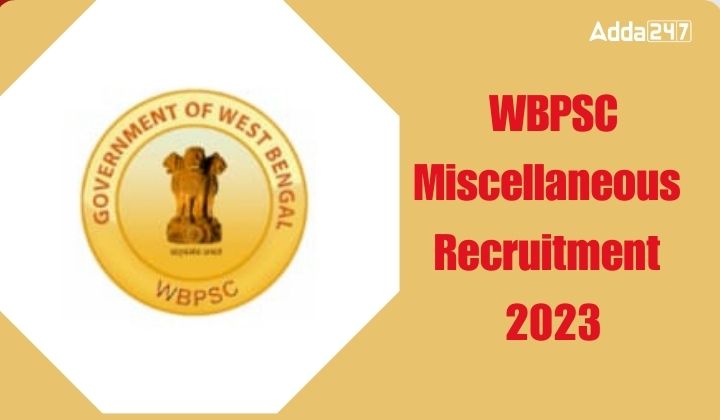 WBPSC Miscellaneous Recruitment 2023