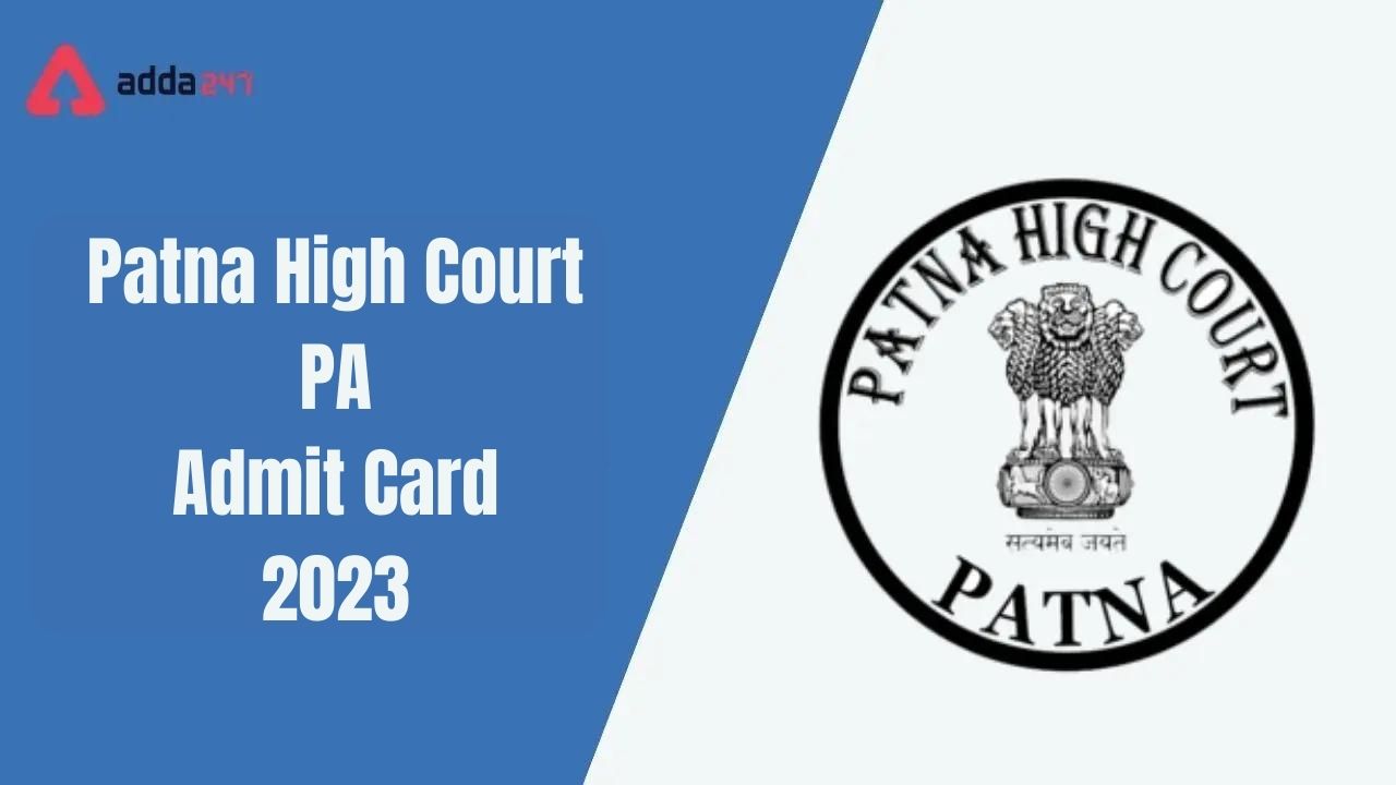 Patna High Court PA Admit Card 2023
