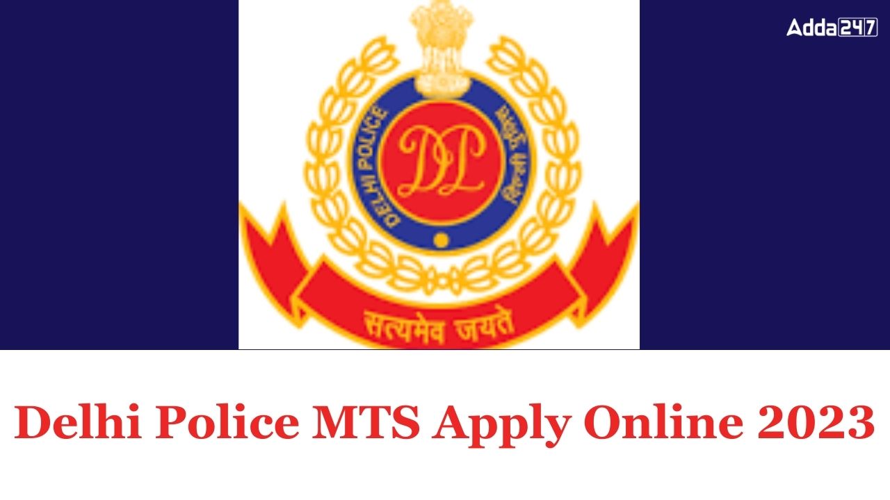 Delhi Police MTS Apply Online 2023
