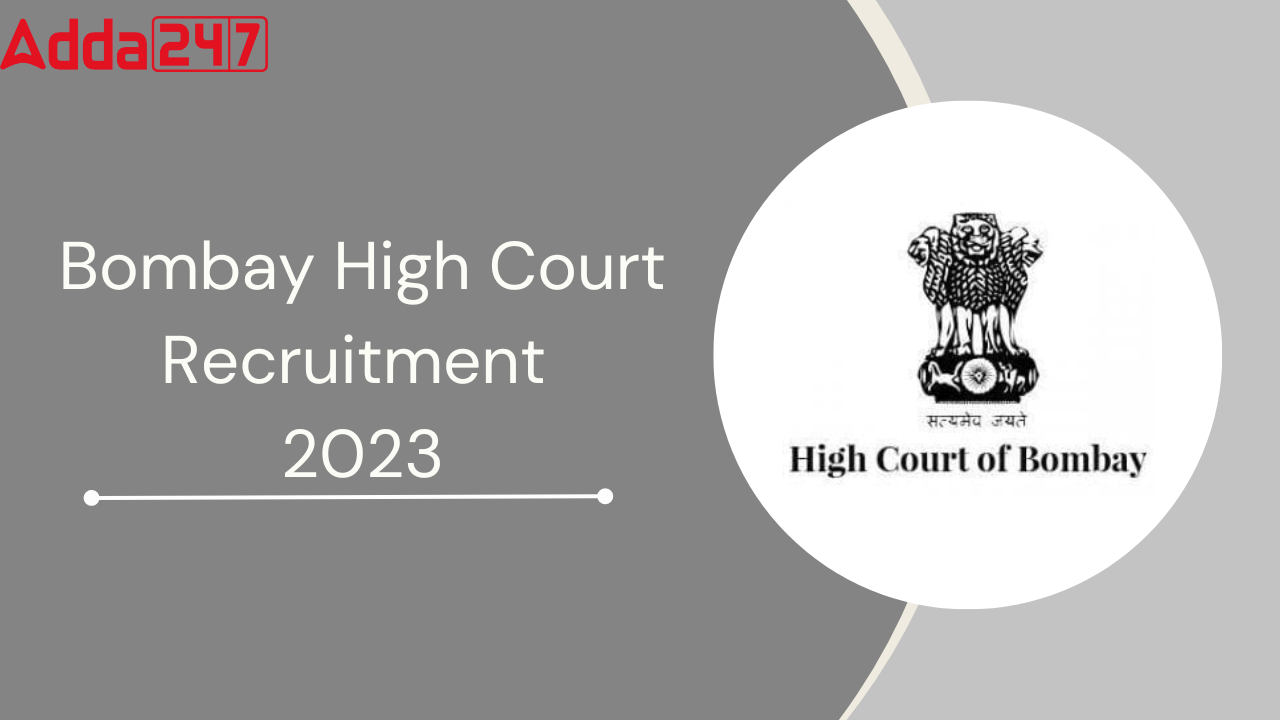 Bombay High Court Recruitment 2023, Last Date to Apply Bombay High Court Recruitment 2023, Last Date to Apply