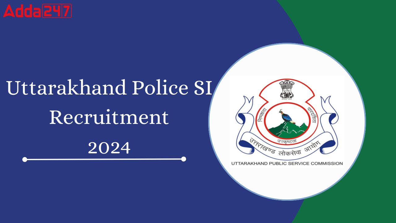 Uttarakhand Police SI Recruitment 2024