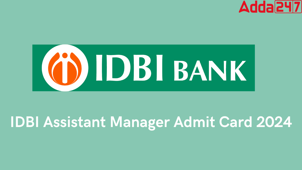 IDBI Junior Assistant Manager Admit Card 2024