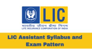 LIC Assistant Syllabus and Exam Pattern