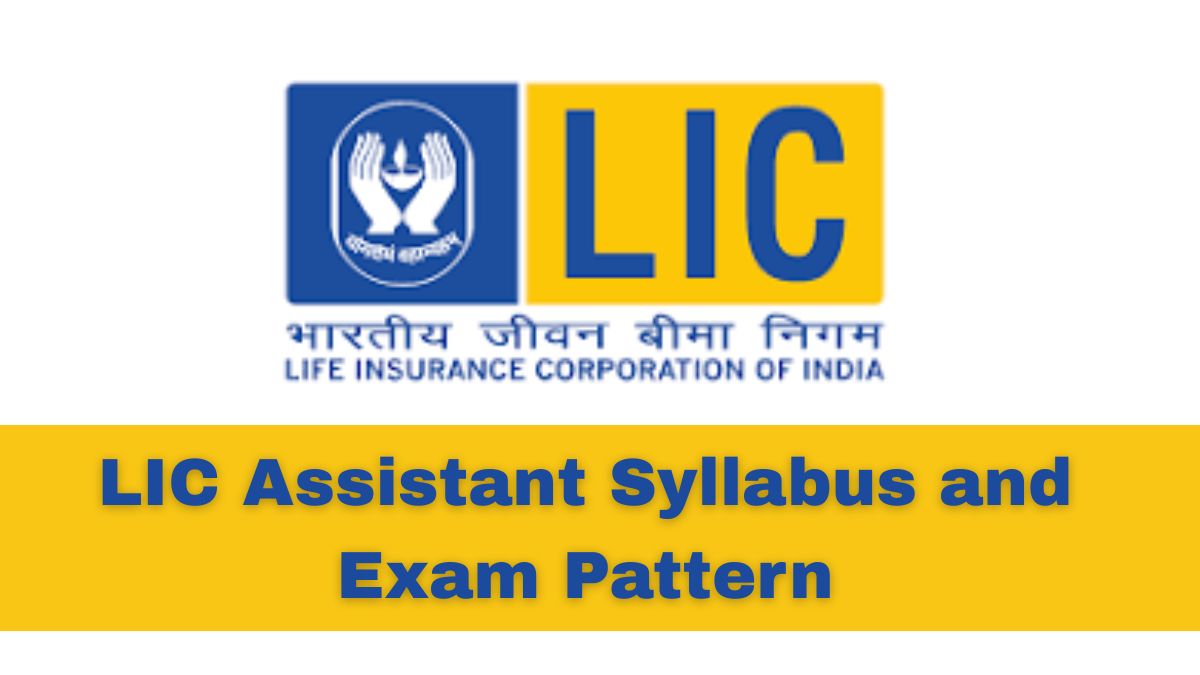 LIC Assistant Syllabus and Exam Pattern