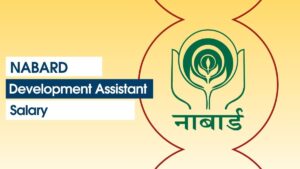 NABARD Development Assistant Salary 2026, Salary Structure, Allowance