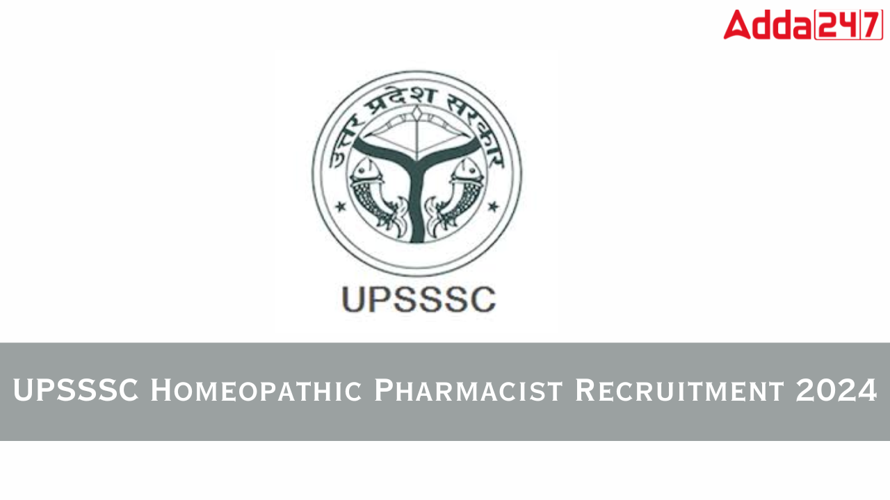 UPSSSC Homeopathic Pharmacist Recruitment 2024