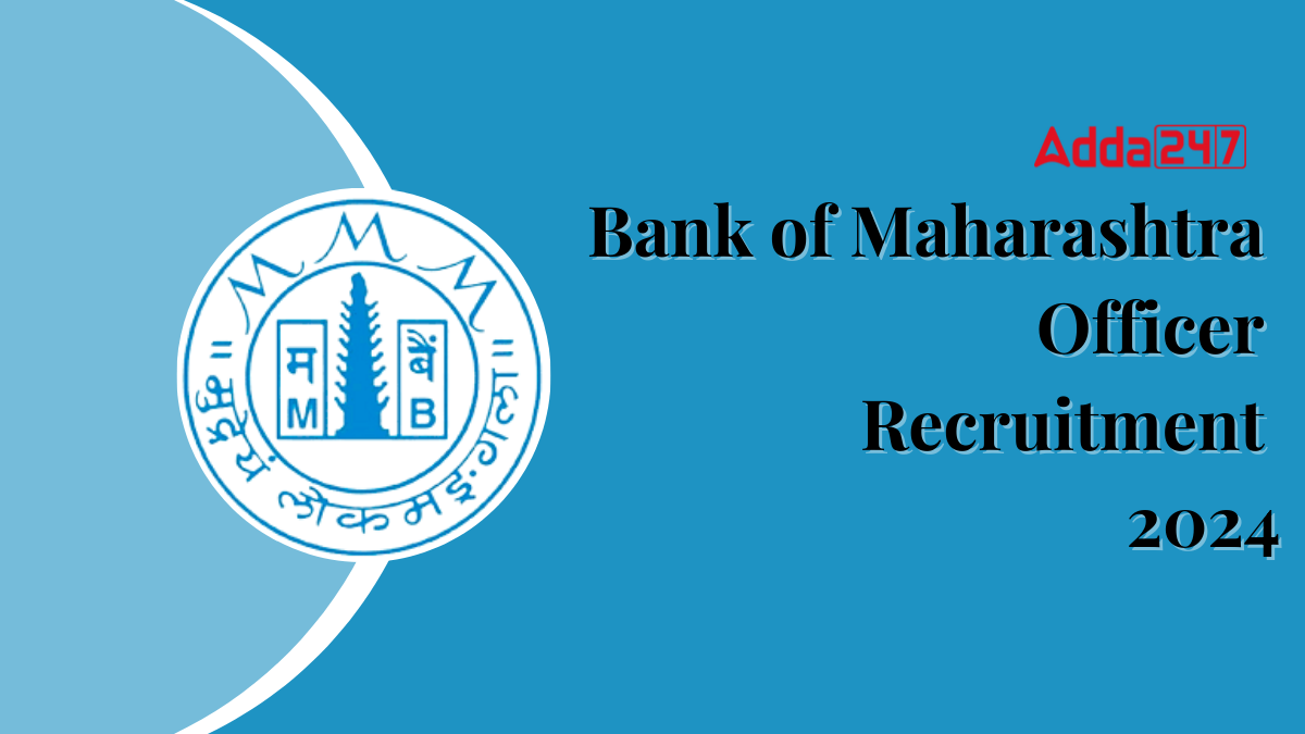 Bank of Maharashtra Officer Recruitment 2024