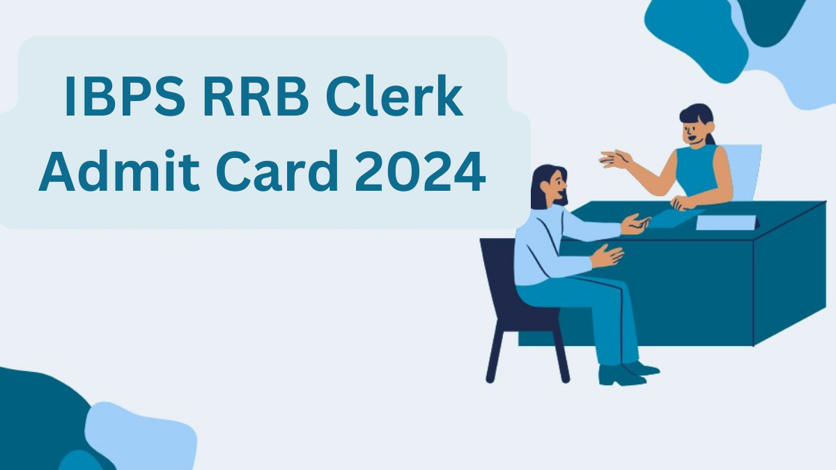 IBPS RRB Clerk Admit Card 2024