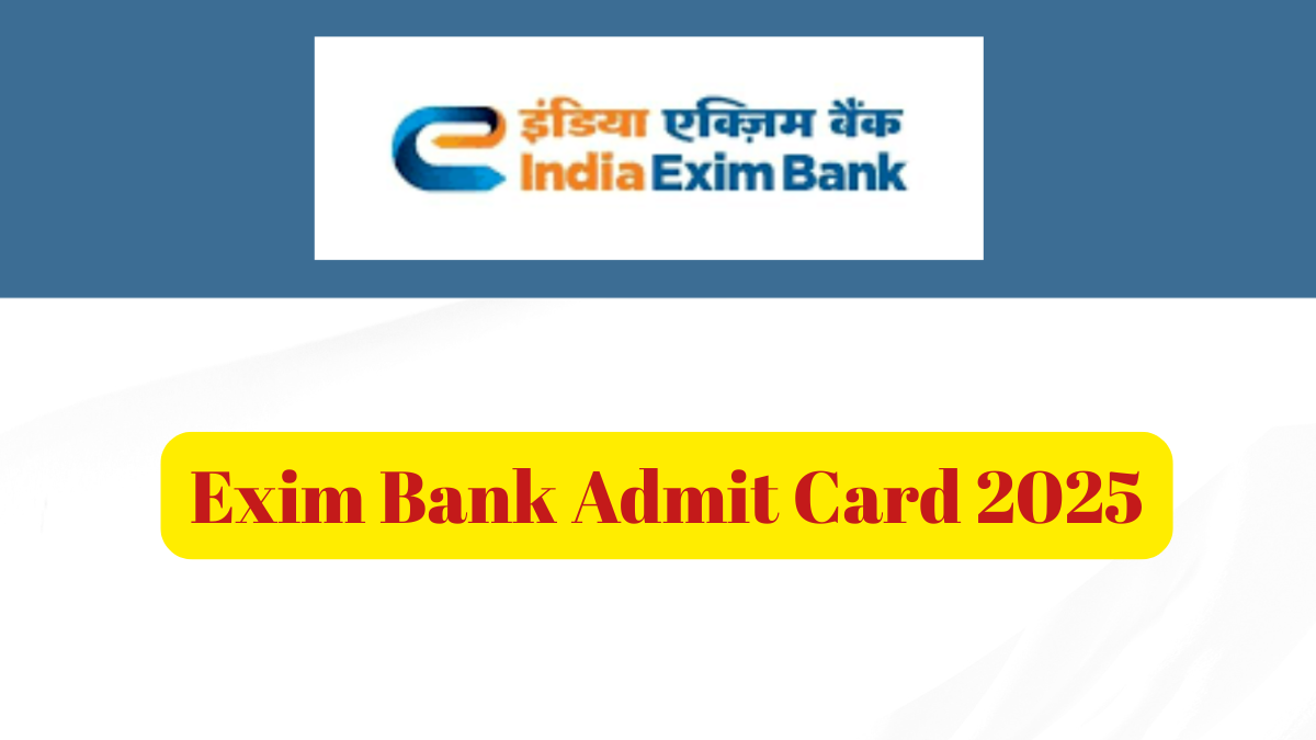 Exim Bank Admit Card 2025